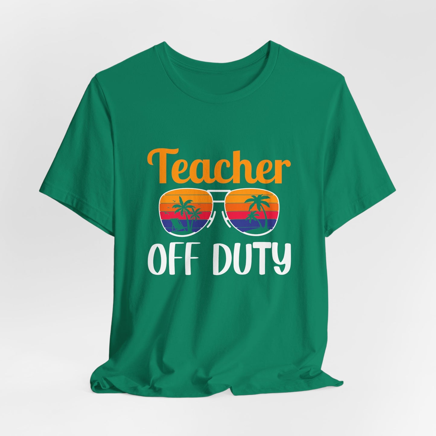 Teacher Off Duty - Unisex Jersey Short Sleeve Tee - 13471