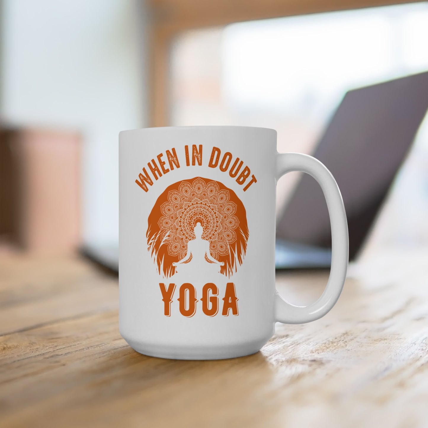 When in Doubt Yoga Mug - When in Doubt, Yoga, Motivational Gift for Yogis - 13165