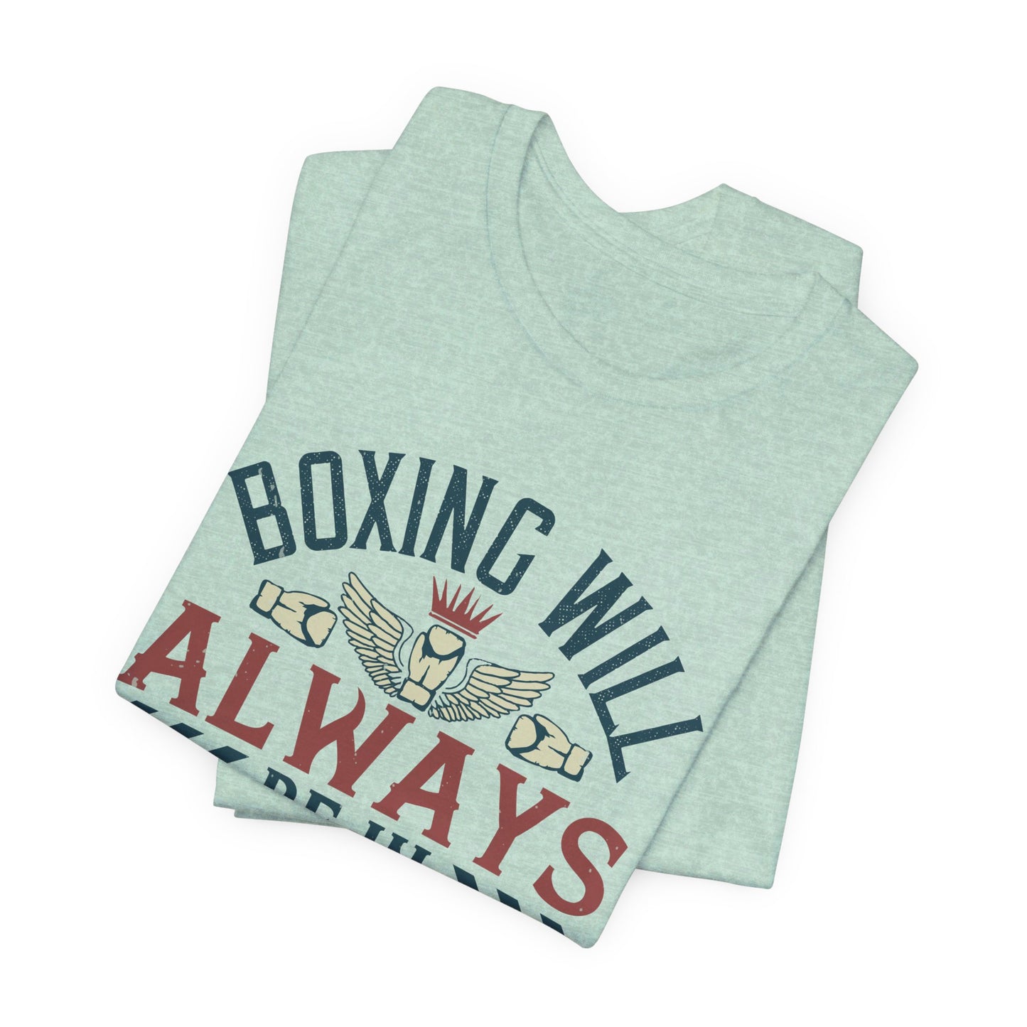 Boxing Will Always Be in My Life - Unisex Jersey Short Sleeve Tee