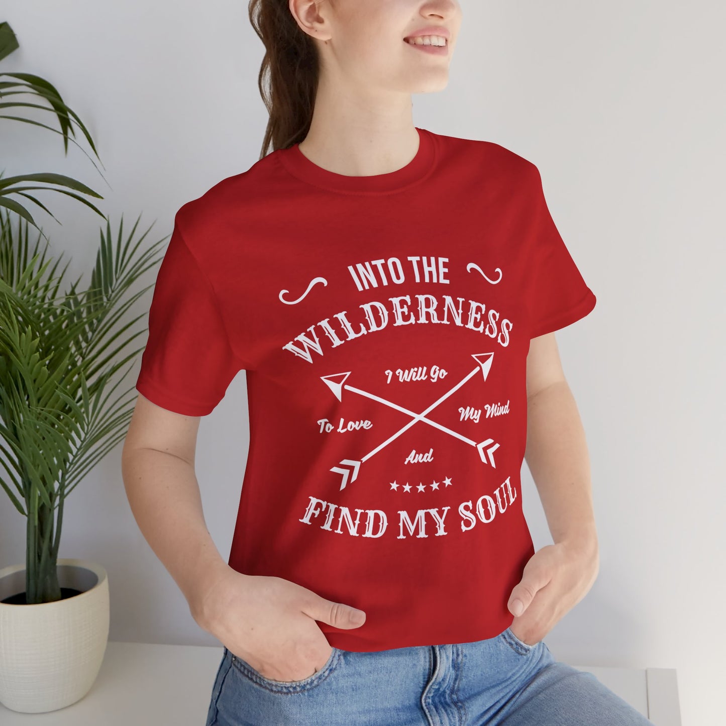 Into The Wilderness, I Will Go To Love My Mind & Find My Soul - Unisex Jersey Short Sleeve Tee