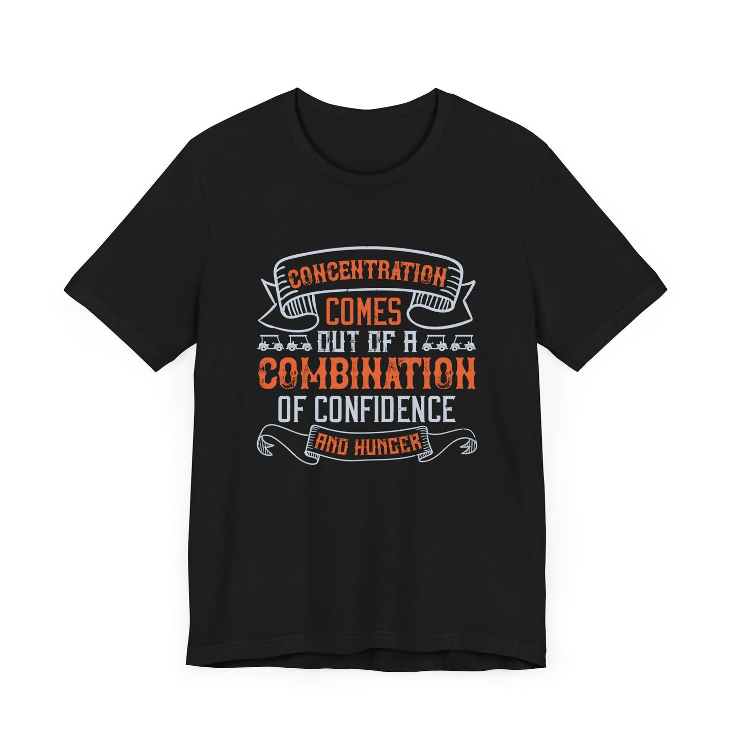 Golf: Concentration Comes Out of a Combination of Confidence and Hunger - Unisex Jersey Short Sleeve Tee