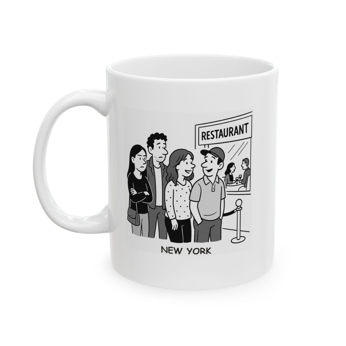 "New York: Where ‘dinner with friends’ means waiting in line for a table at 9 p.m." Ceramic Mug - 11oz & 15oz - 12851