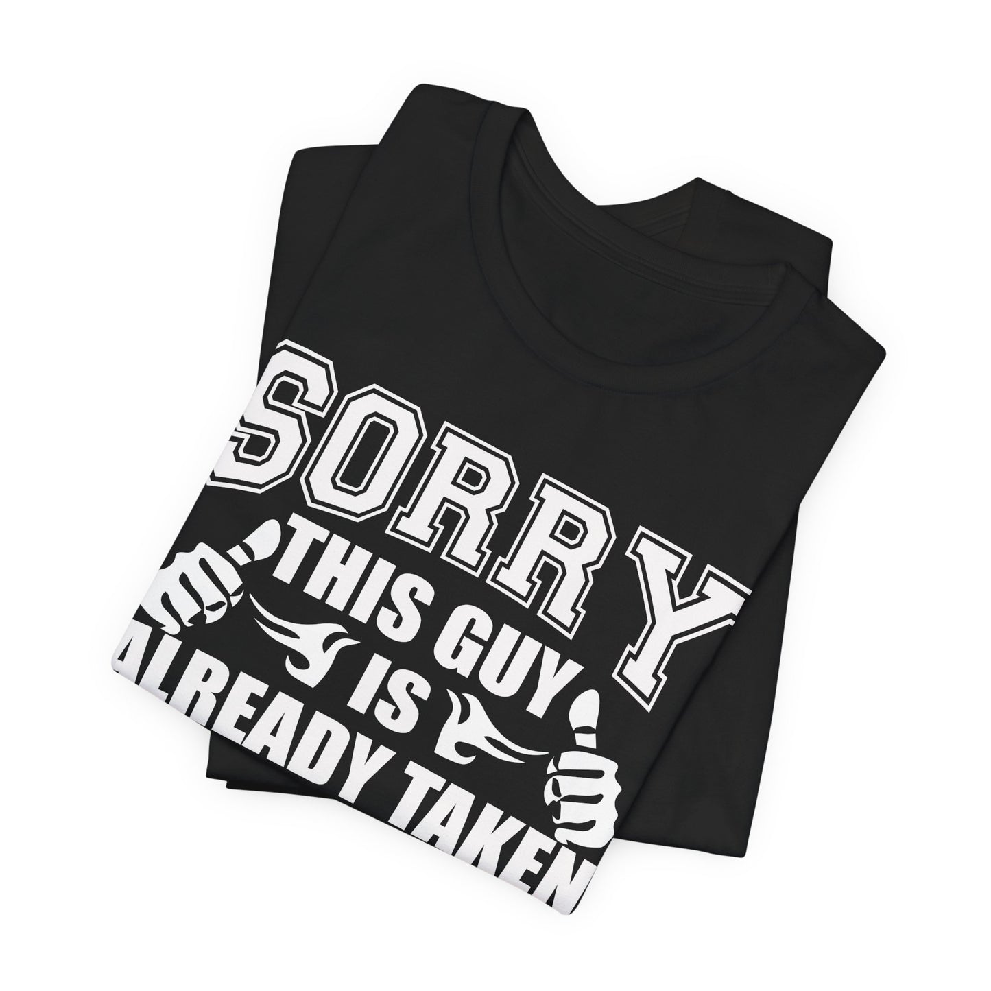 Sorry, This Guy Is Already Taken By A Smart & Sexy Teacher - Unisex Jersey Short Sleeve Tee - 13390
