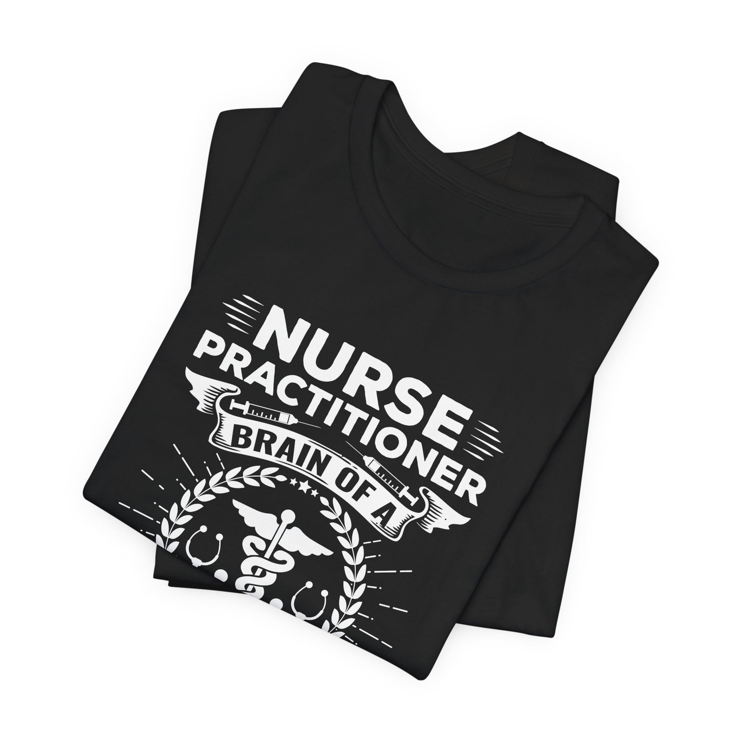 Nurse Practitioner, Brain Of A Doctor, Heart Of A Nurse - Unisex Jersey Short Sleeve Tee