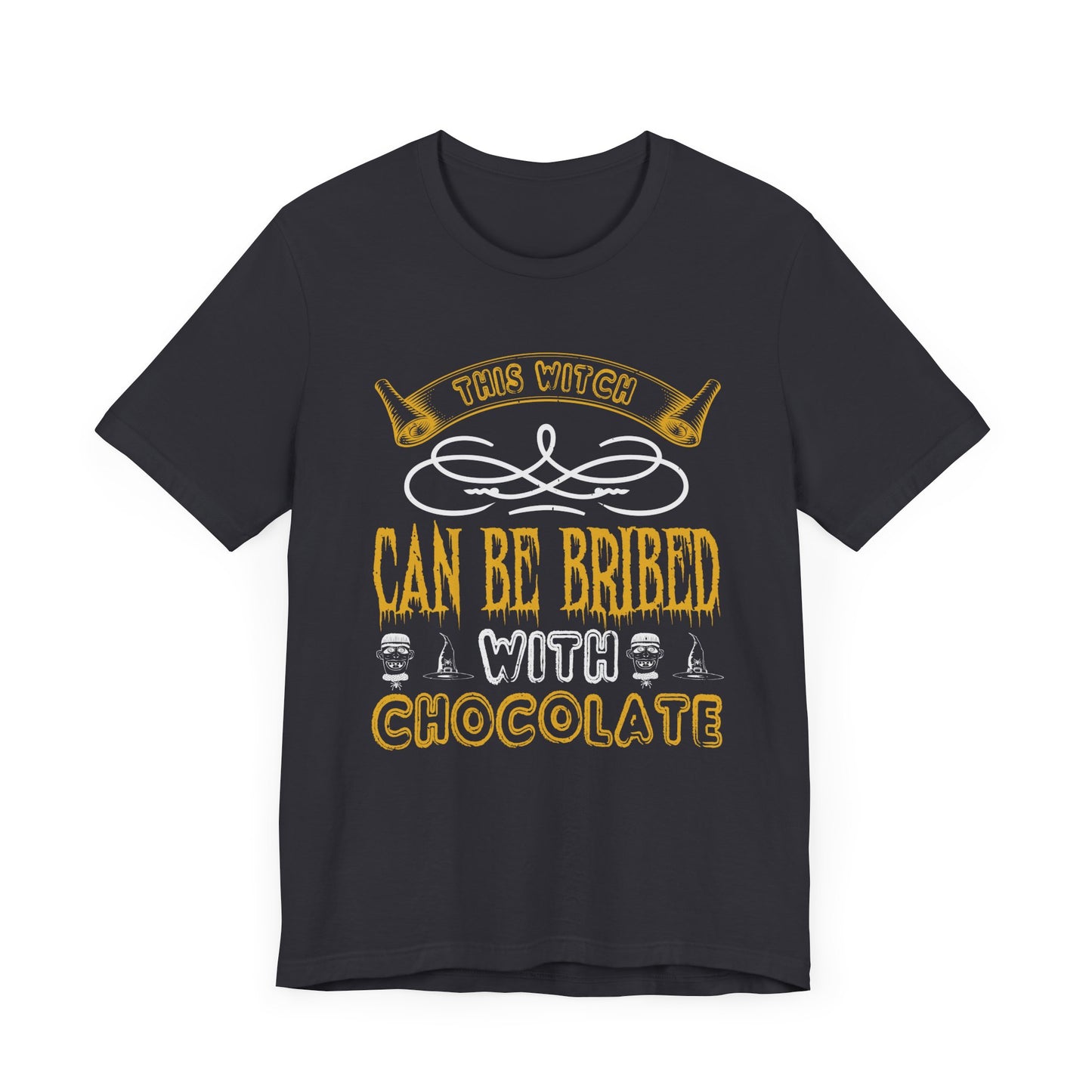 This Witch Can Be Bribed with Chocolate  - Unisex Jersey Short Sleeve Tee - 12546