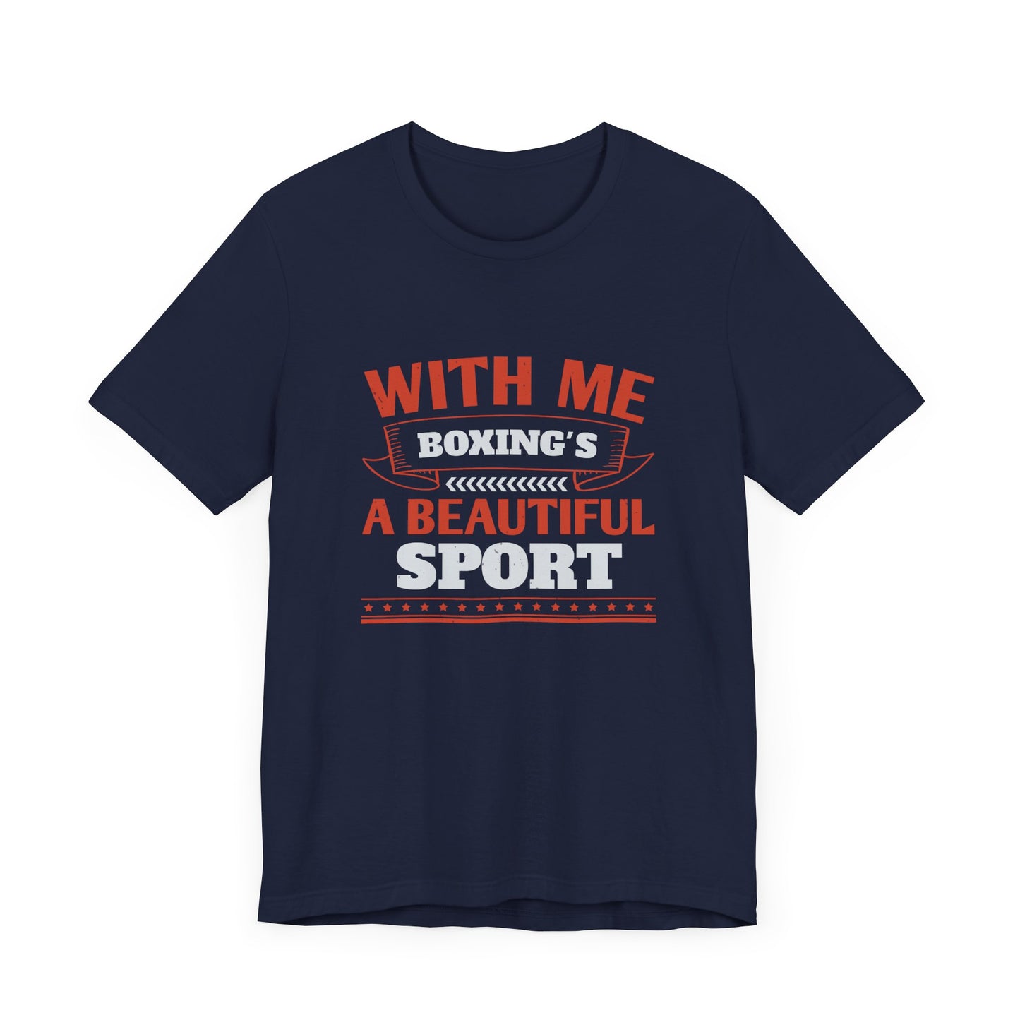 With Me, Boxing's a Beautiful Sport - Unisex Jersey Short Sleeve Tee - 11783