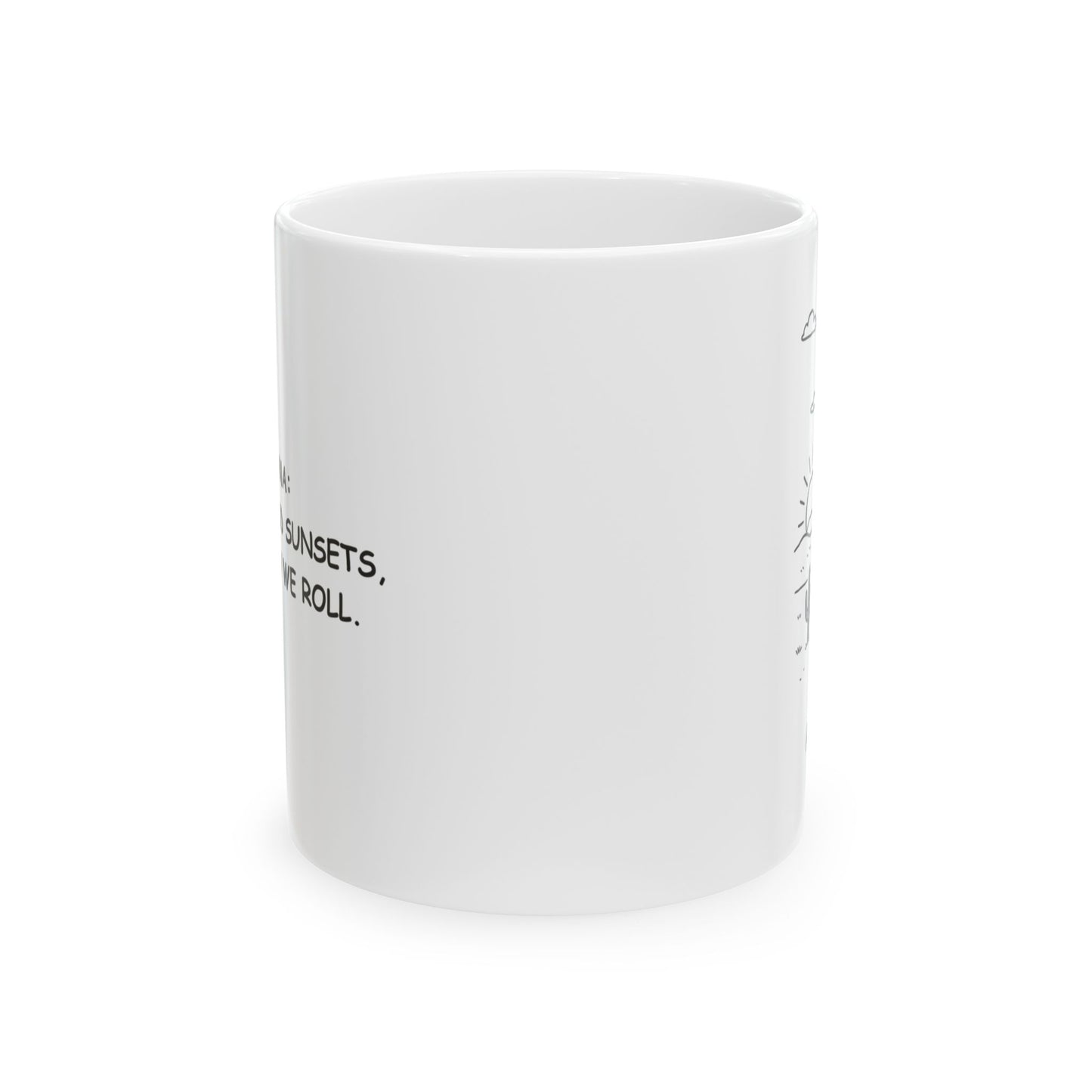 "Arizona: Sunburns and sunsets, that’s how we roll." Ceramic Mug - 13226