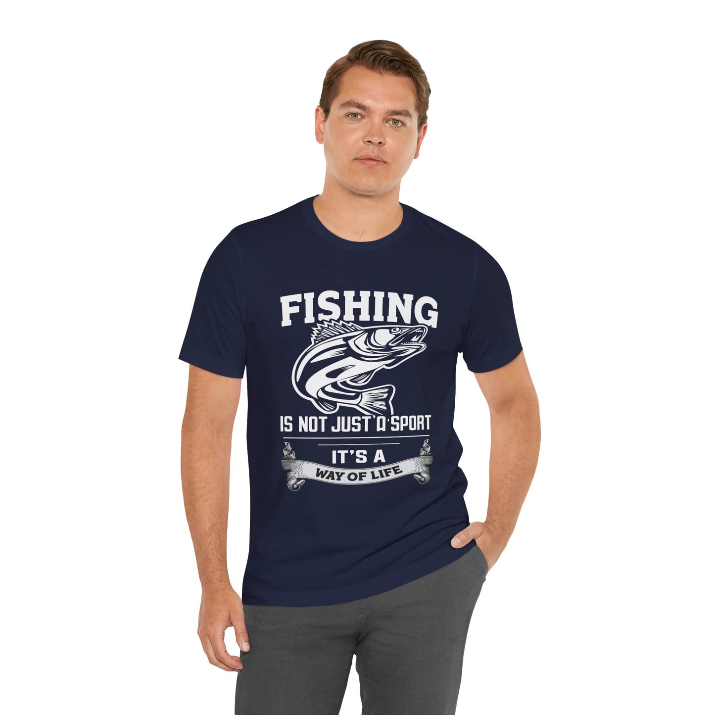 Fishing Is Not Just A Sport, It's A Way Of Life - Unisex Jersey Short Sleeve Tee - 14018