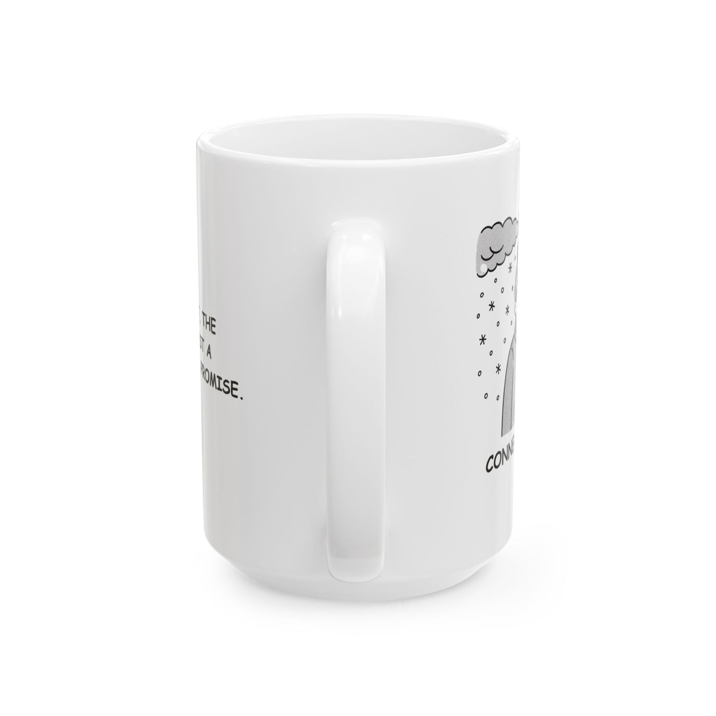 "In Connecticut, the weather is just a suggestion, not a promise." Ceramic Mug - 13826