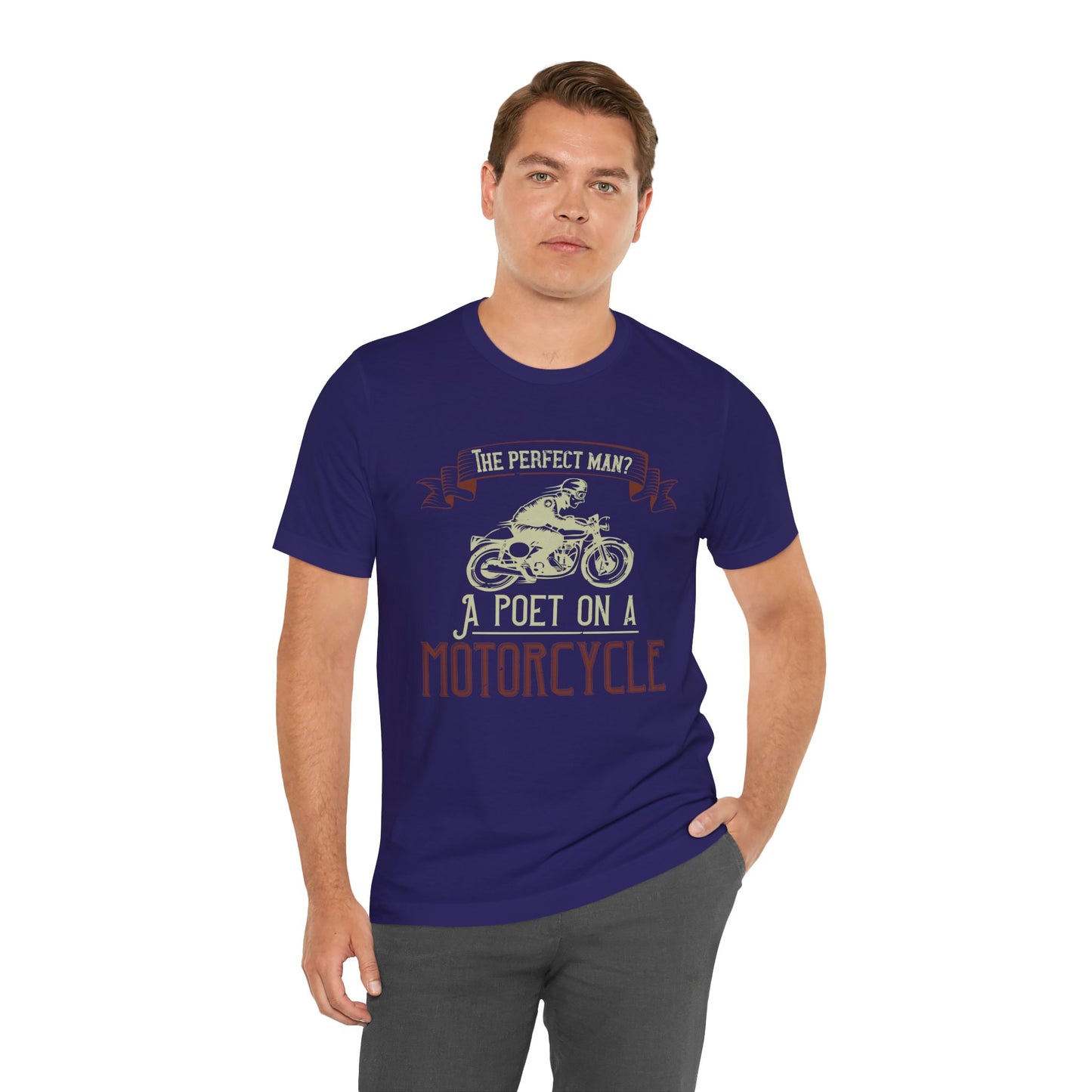The Perfect Man: A Poet on a Motorcycle - Unisex Jersey Short Sleeve Tee - 13951