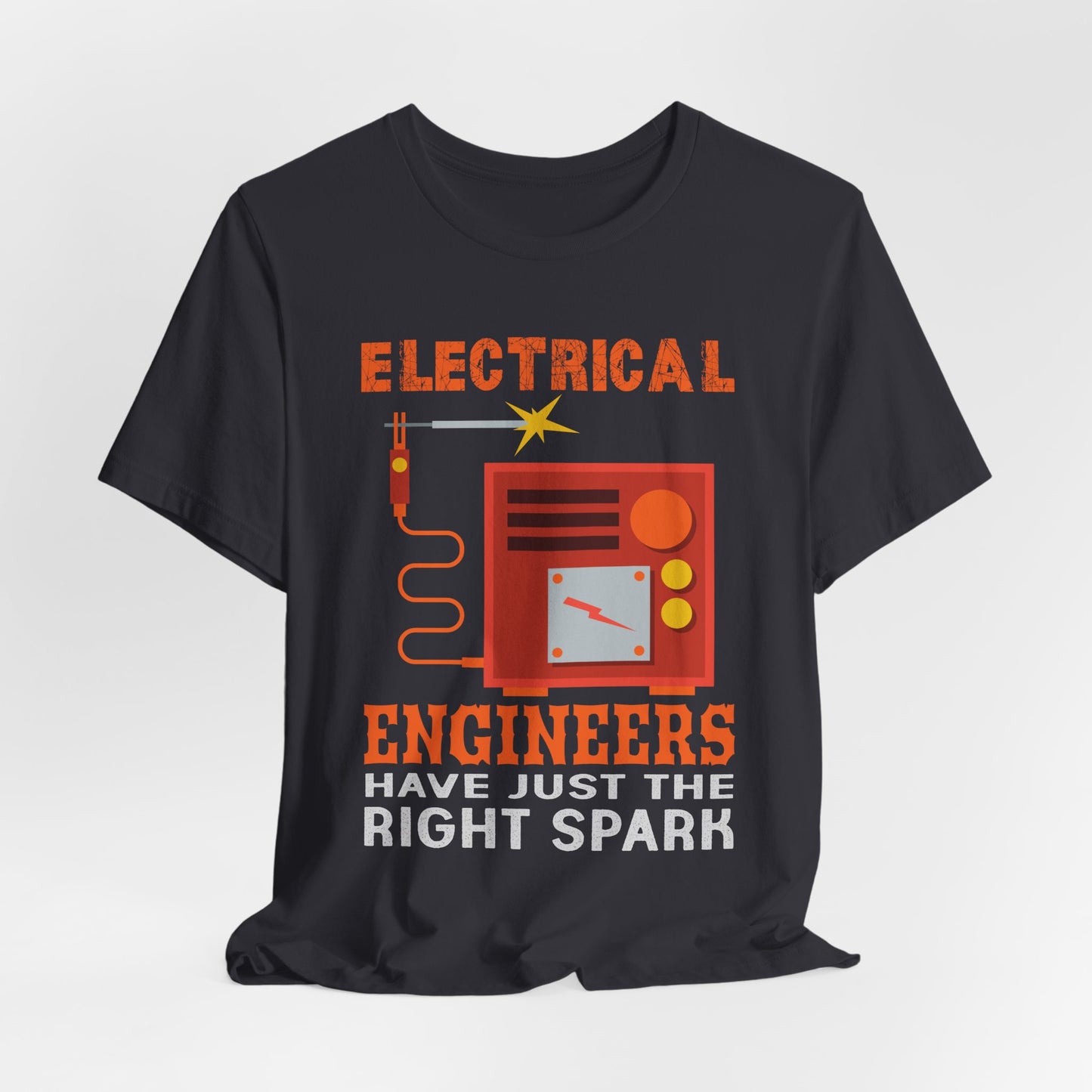 Electrical Engineers Have Just The Right Spark - Unisex Jersey Short Sleeve Tee - 13617