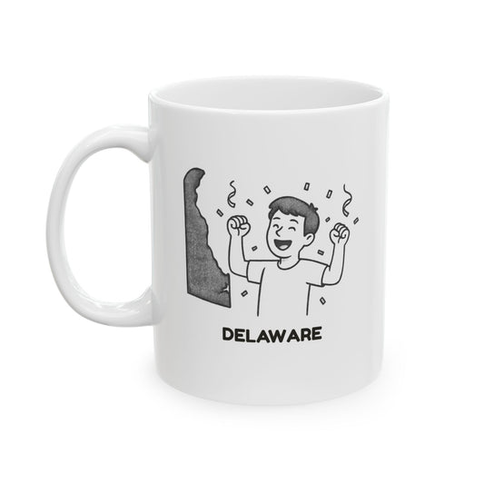 "In Delaware, we don’t mind being small because we’re full of fun!" Coffee Mug - 14170