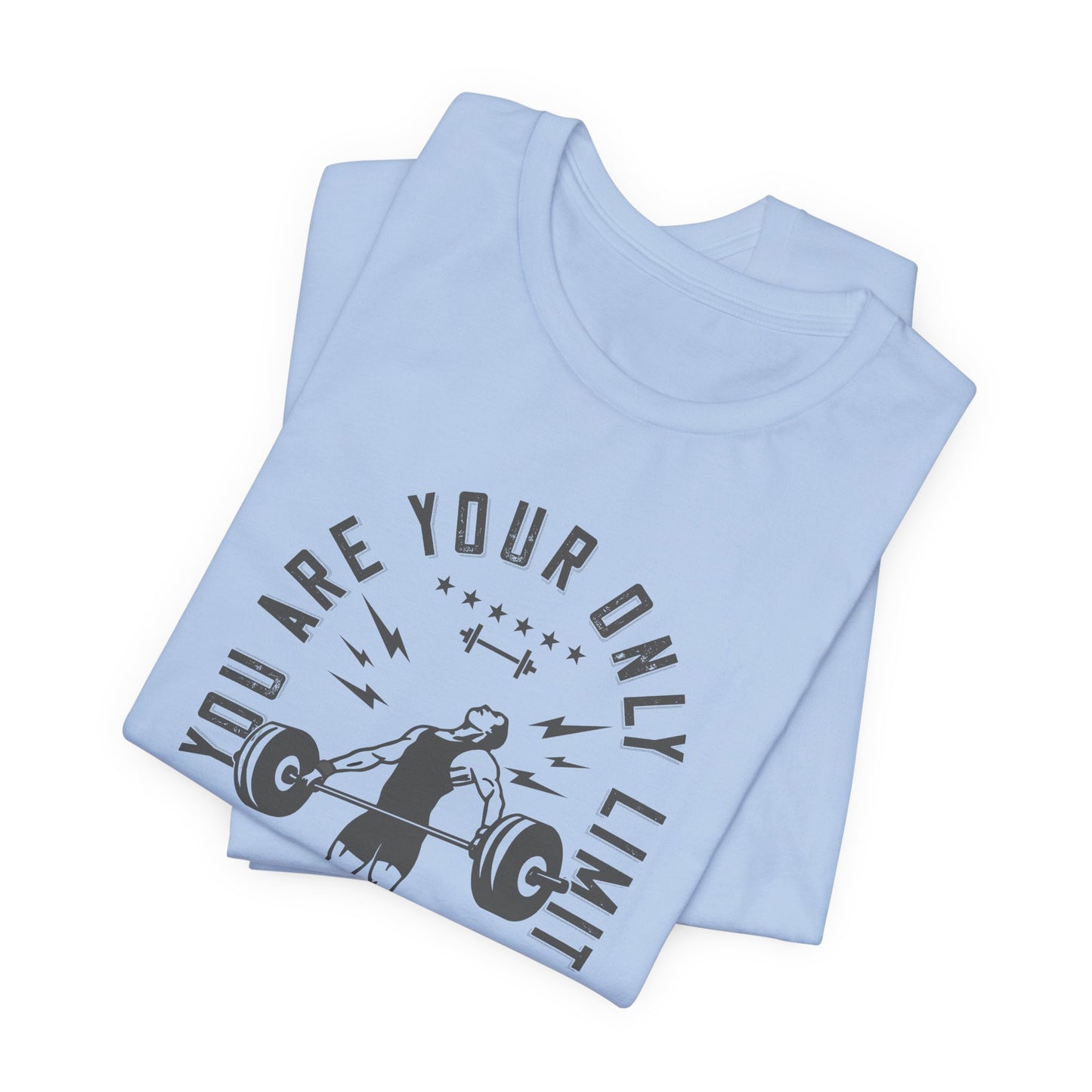 Gym: You Are Your Only Limit - Unisex Jersey Short Sleeve Tee