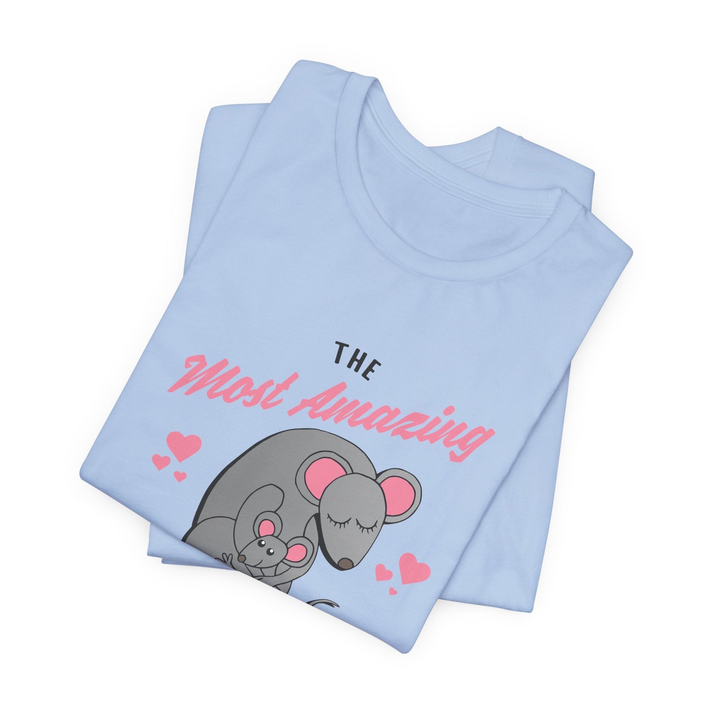 The  Most Amazing Mom In The World - Unisex Jersey Short Sleeve Tee - 13067