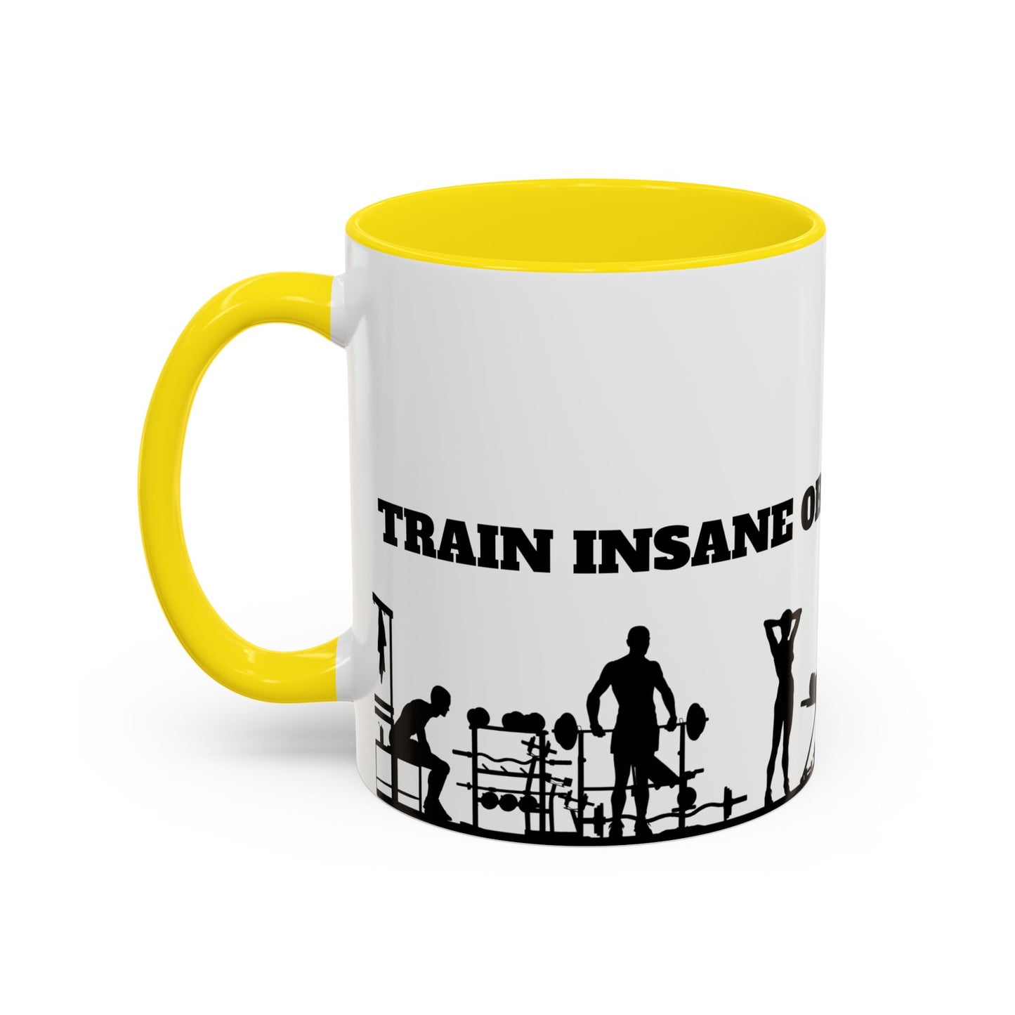 Train Insane Or Remain The Same - Accent Coffee Mug (11, 15oz) - 10857