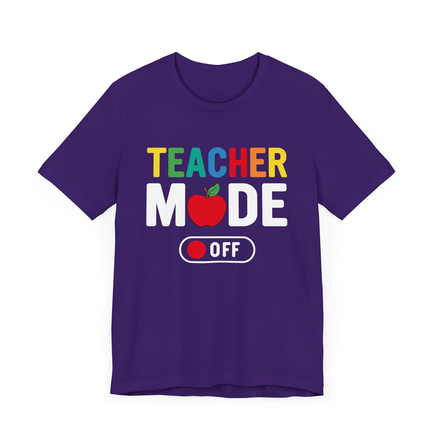 Teacher Mode Off - Unisex Jersey Short Sleeve Tee - 13472