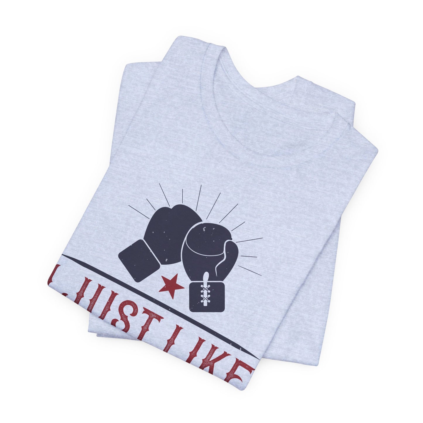 I Just Like Boxing - Unisex Jersey Short Sleeve Tee