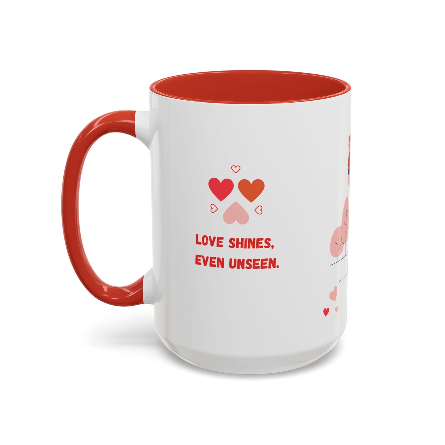 Love Shines, Even Unseen - Accent Coffee Mug (11, 15oz) - 11561