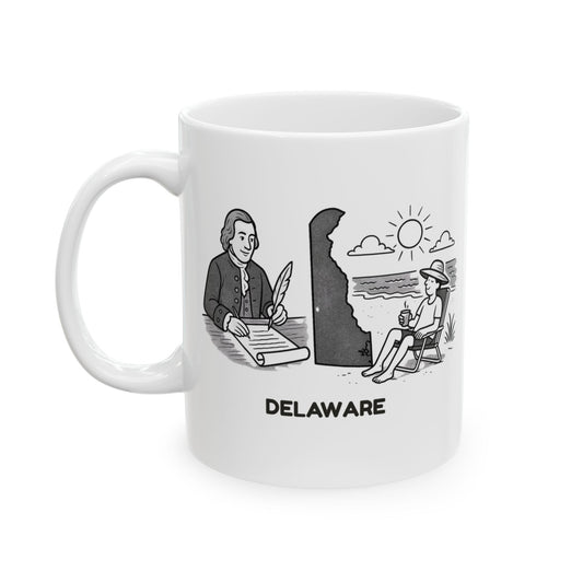 "Delaware: The first state to sign the Constitution, and the first state to relax on the beach." Ceramic Mug - 14155