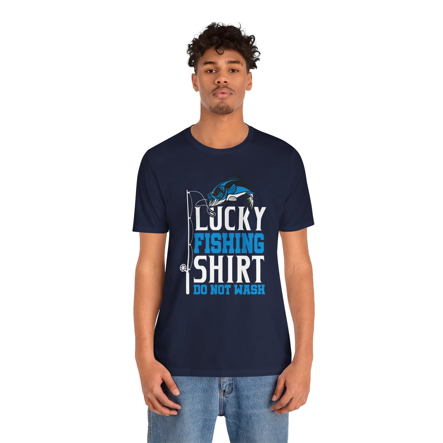 Lucky Fishing Shirt, Do Not Wash - Unisex Jersey Short Sleeve Tee