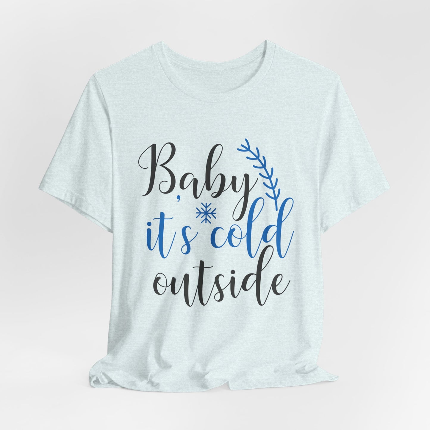 Christmas: Baby, It's Cold Outside - Unisex Jersey Short Sleeve Tee