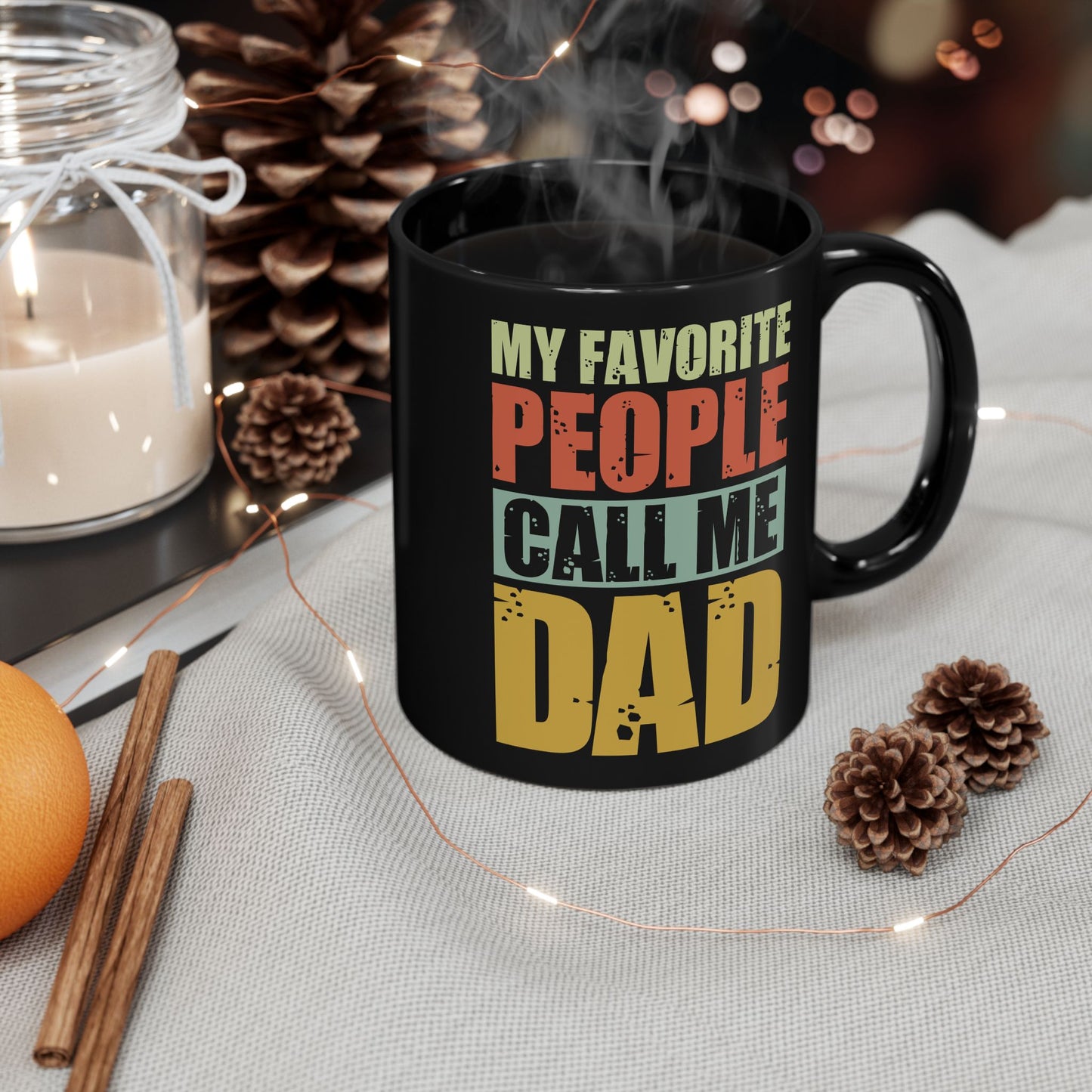 "My Favorite People Call Me Dad" Black Mug, 11/15oz - 12916