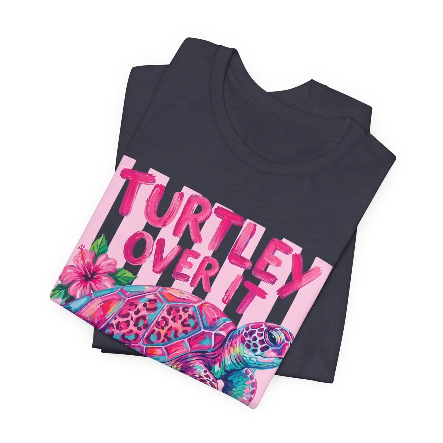Turtley Over It T-Shirt, Cute Tropical Sea Turtle Graphic Tee - 14953