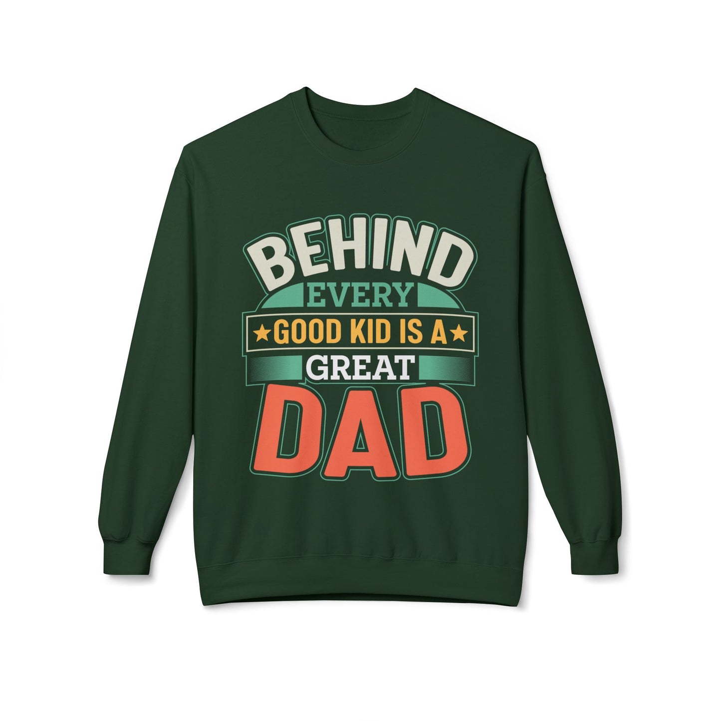 "Behind Every Good Kid Is A Great Dad" Unisex Crewneck - 12908