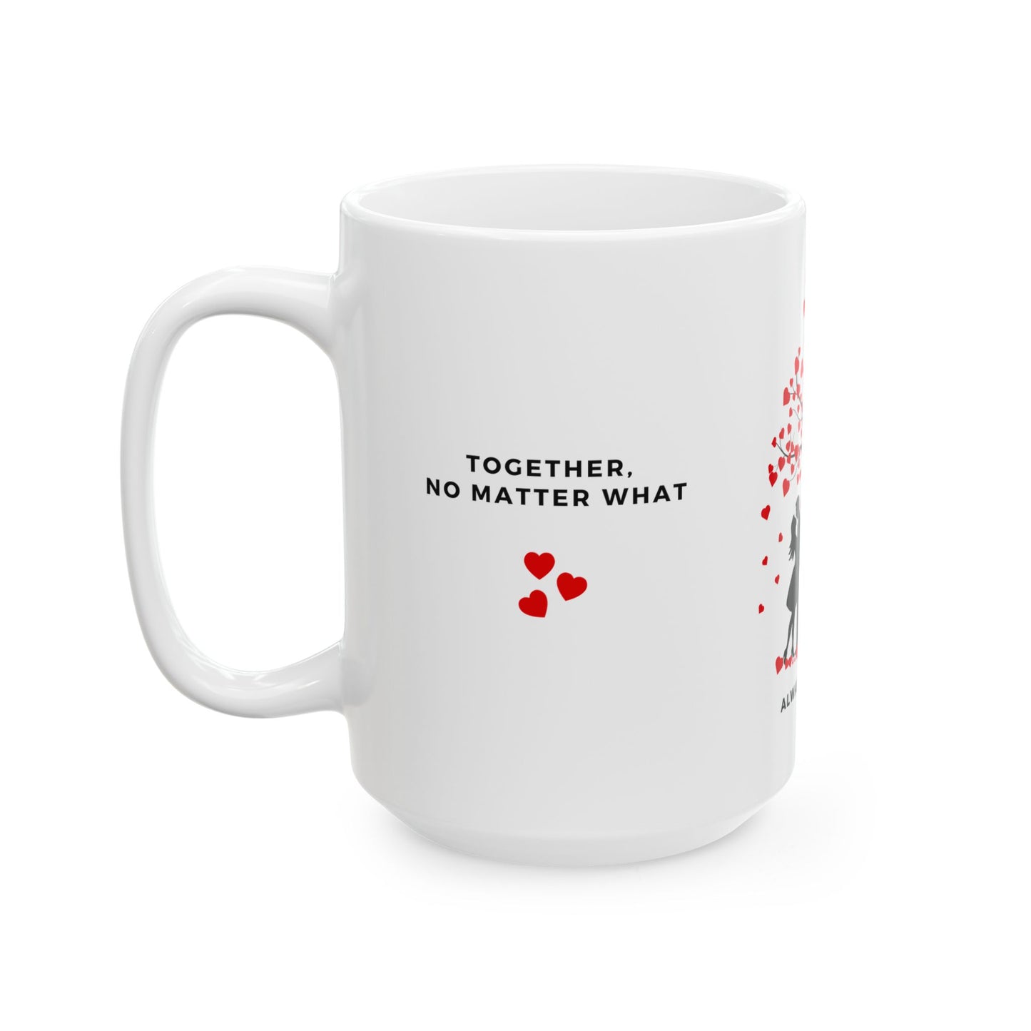 Always & Forever - Ceramic Mug, (11oz, 15oz) - 11544