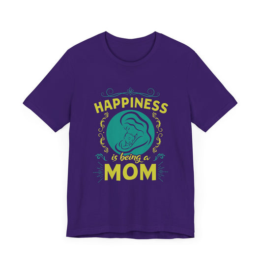 Happiness Is Being A Mom - Unisex Jersey Short Sleeve Tee