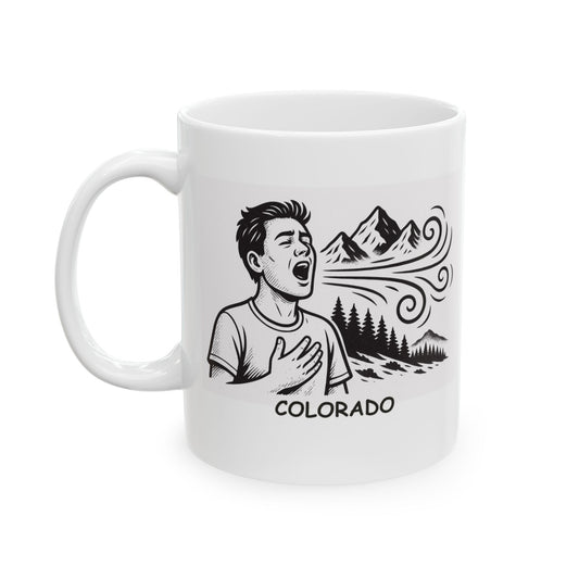 "Colorado: The state where every breath feels like an adventure." Ceramic Mug - 13525
