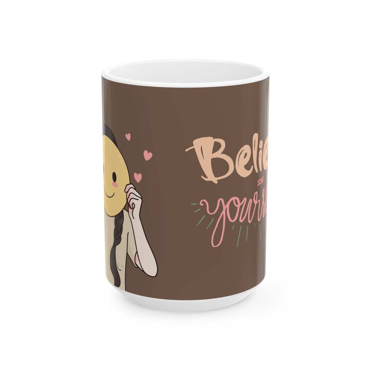 Believe In Yourself - Ceramic Mug, (11oz, 15oz) - 11034