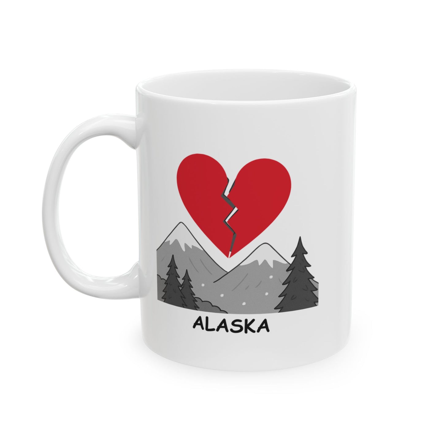"Alaska: Where even the mountains are colder than your ex’s heart." Ceramic Mug - 13022