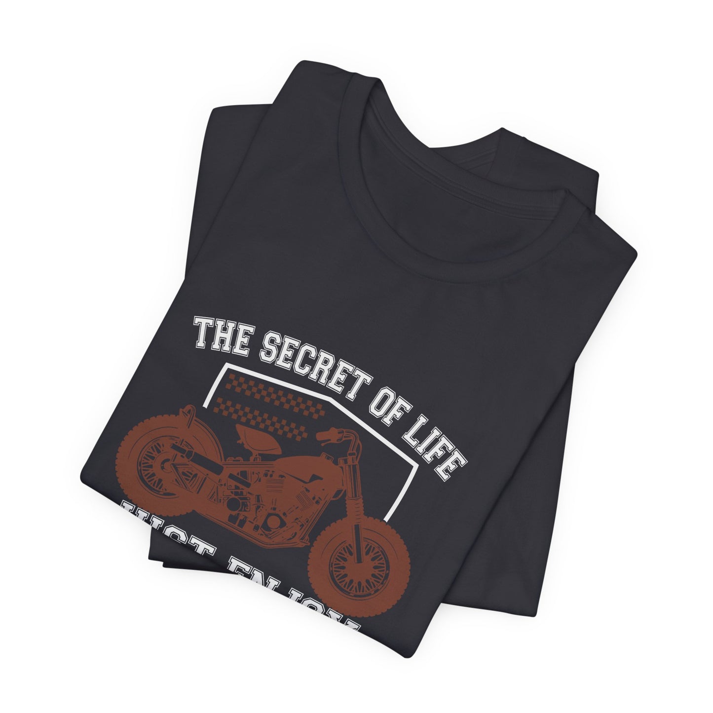 Motobikes: The Secret of Life, Just Enjoy the Ride - Unisex Jersey Short Sleeve Tee