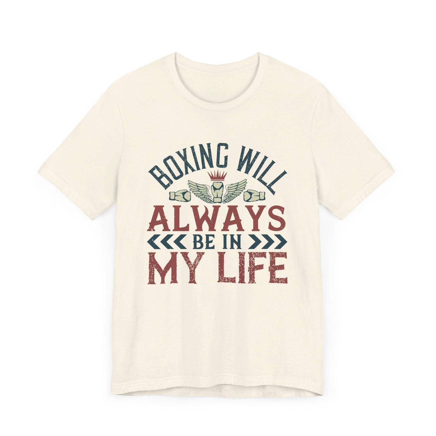 Boxing Will Always Be in My Life - Unisex Jersey Short Sleeve Tee