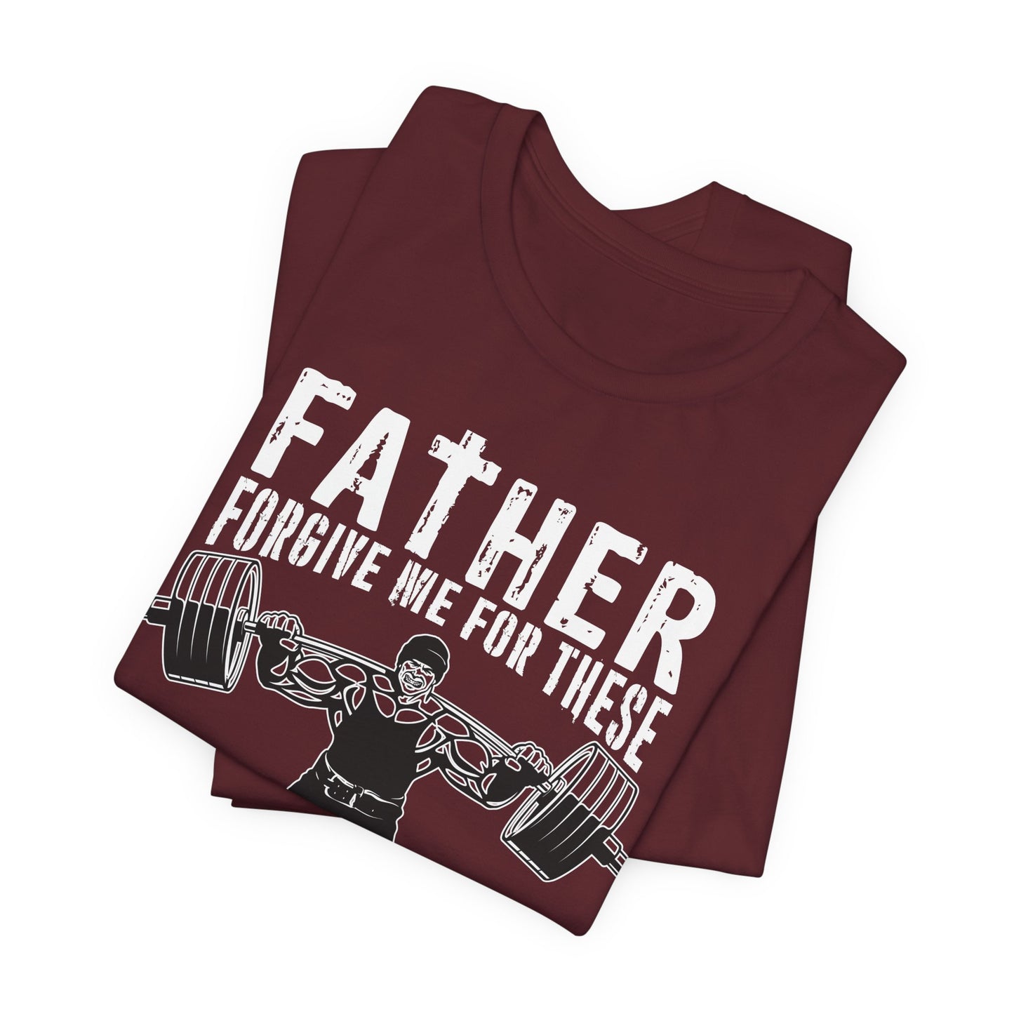 Gym: Father Forgive Me For These Gains I Am About To Receive - Unisex Jersey Short Sleeve Tee