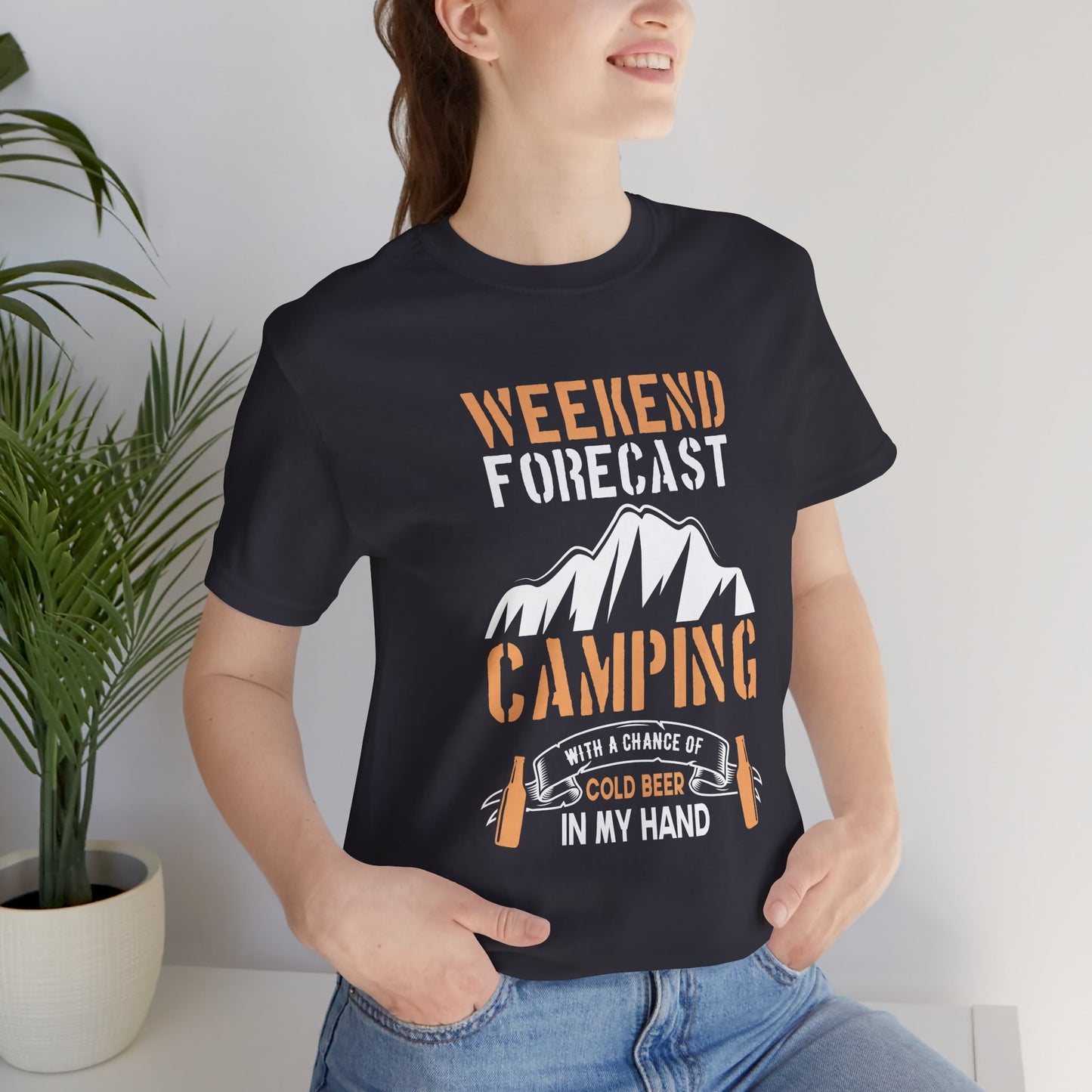 Camping: Weekend Forecast, Camping With A Chance Of Cold Beer In My Hand - Unisex Jersey Short Sleeve Tee - 12570
