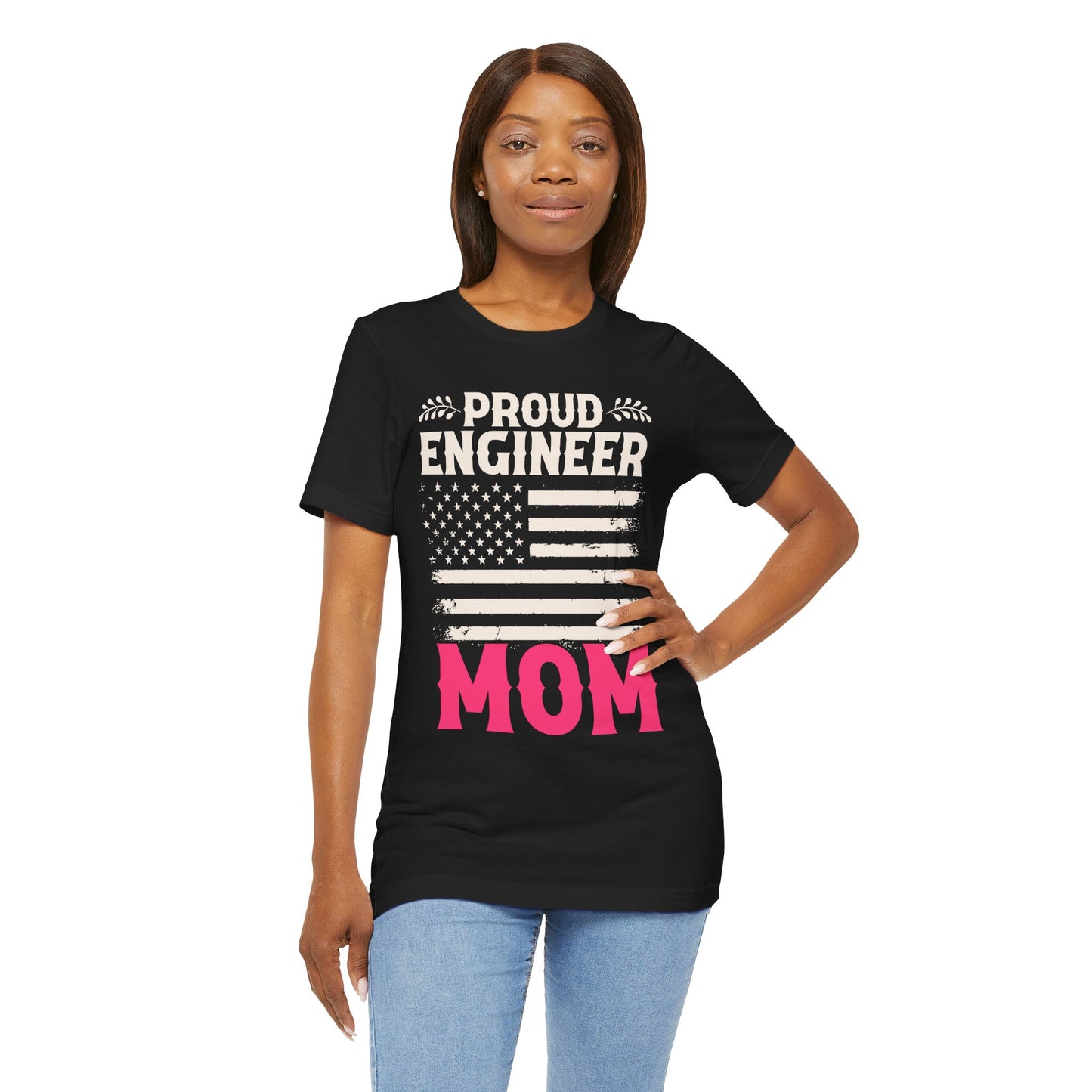 Engineer: Proud Engineer Mom - Unisex Jersey Short Sleeve Tee - 13660