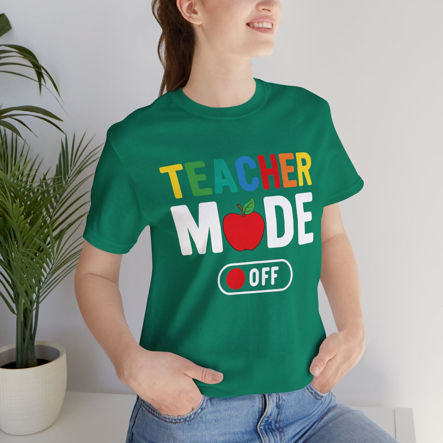 Teacher Mode Off - Unisex Jersey Short Sleeve Tee - 13472
