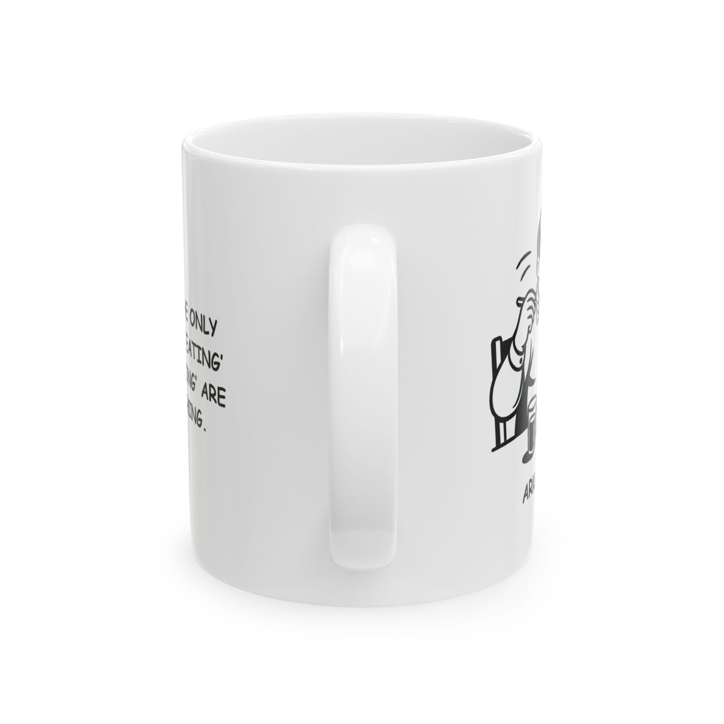 "Arkansas: The only state where ‘eating’ and ‘socializing’ are the same thing." Ceramic Mug - 13323