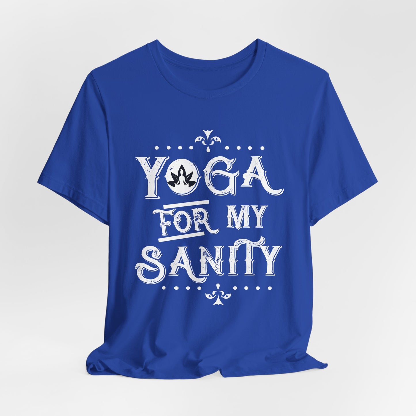 Yoga For My Sanity - Unisex Jersey Short Sleeve Tee - 12303