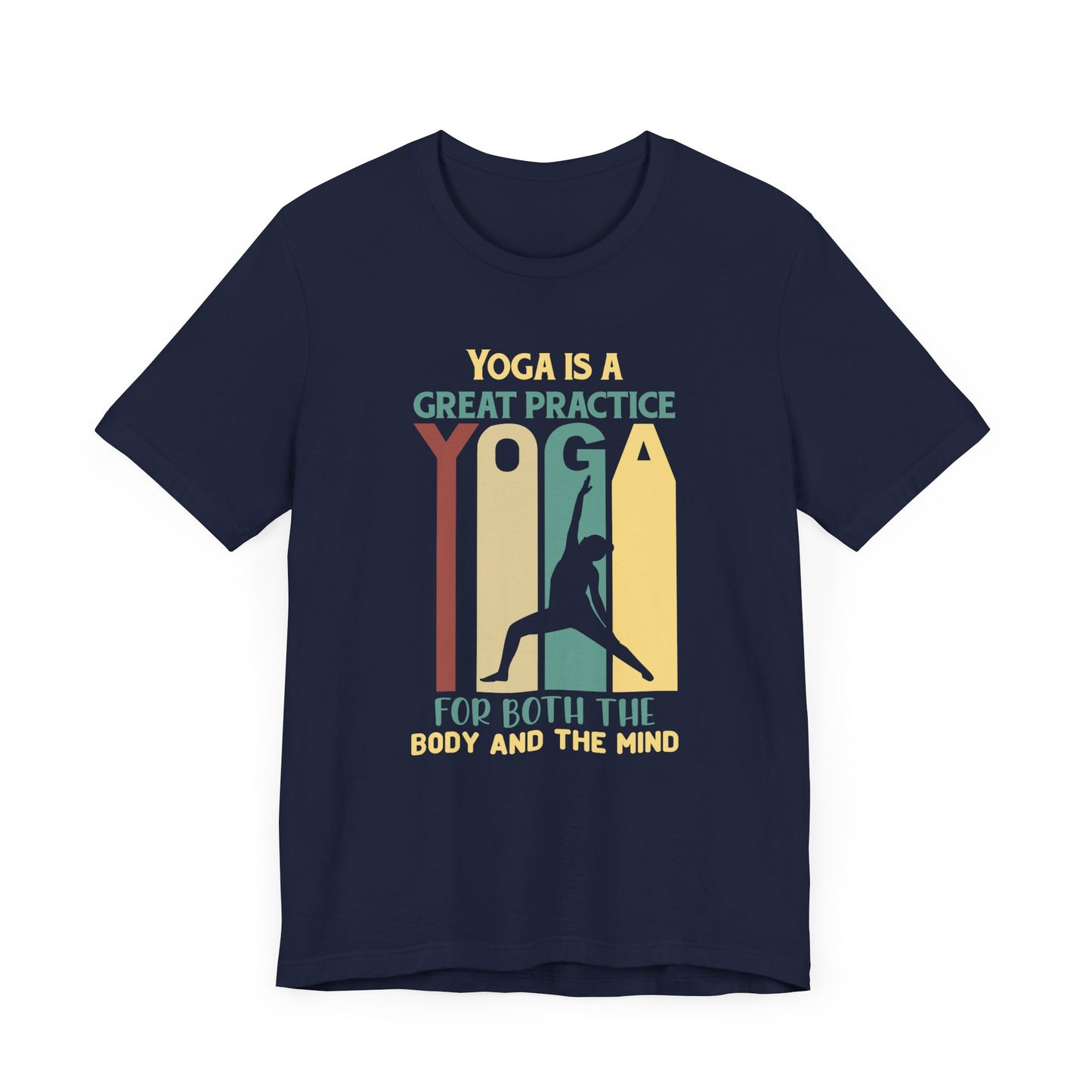 Yoga Is A Great Practice For Both The Body And The Mind - Unisex Jersey Short Sleeve Tee