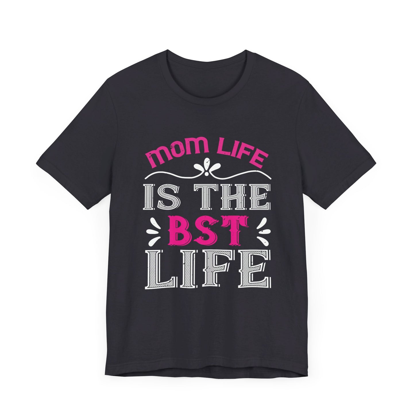 Mom’s Life Is the Best Life - Unisex Jersey Short Sleeve Tee