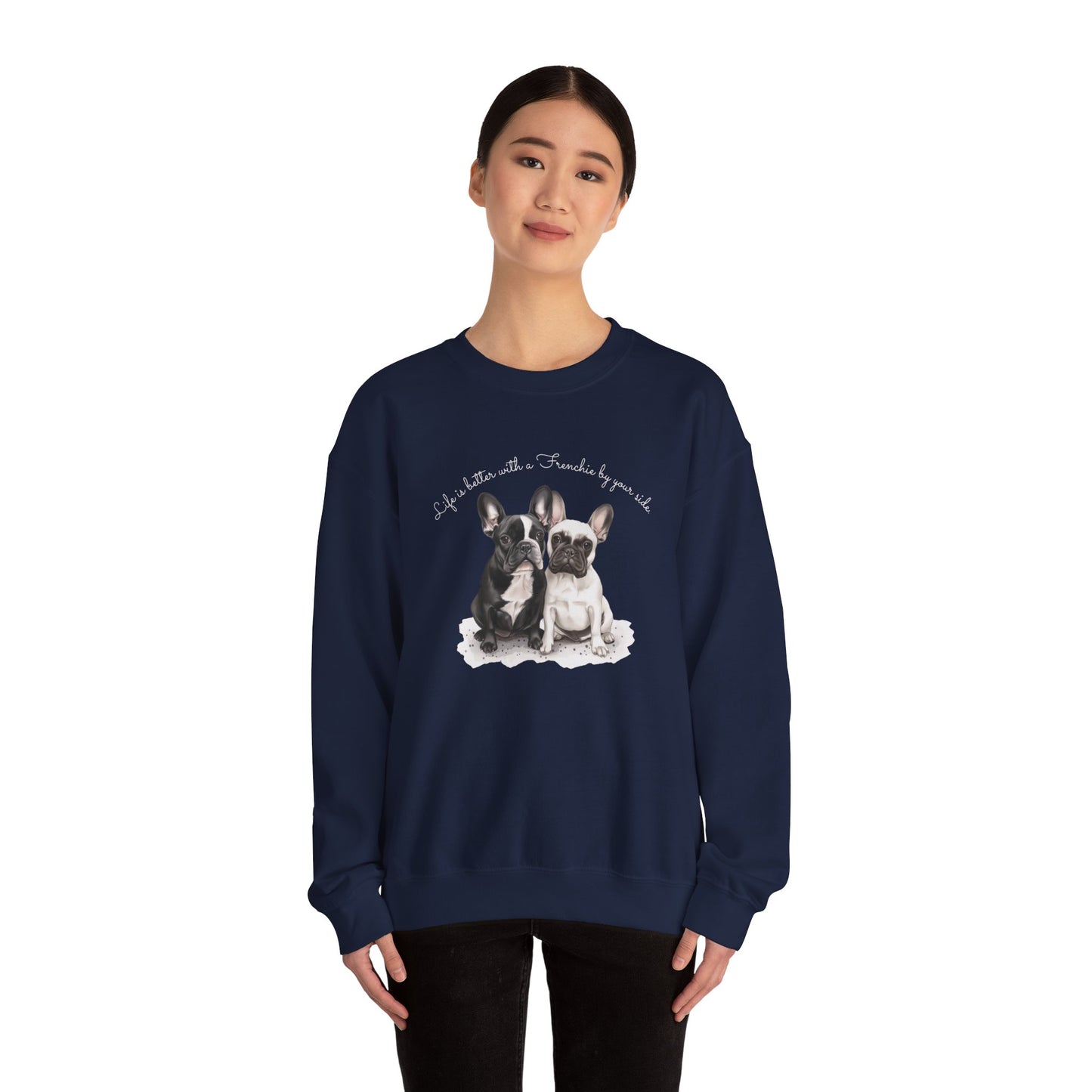 Life is better with a Frenchie by your side. - Unisex Heavy Blend™ Crewneck Sweatshirt