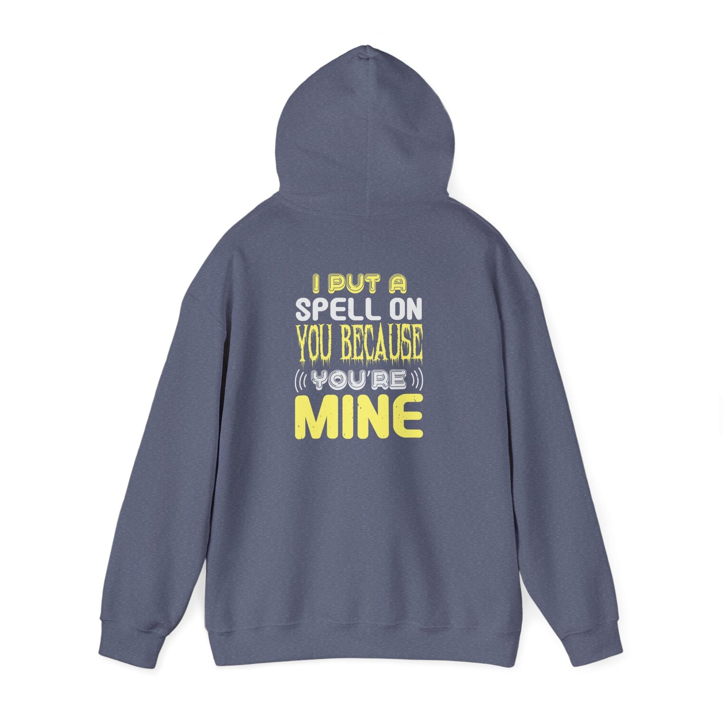 I Put a Spell on You Because You're Mine - Unisex Heavy Blend™ Hooded Sweatshirt - 13758