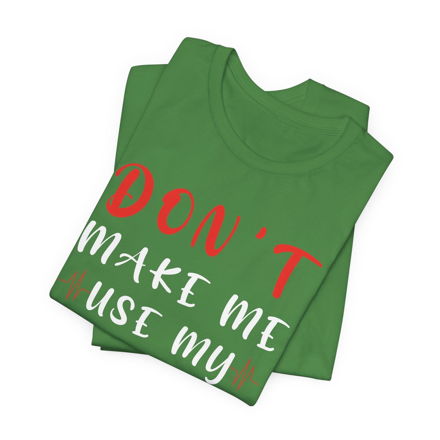 Teacher: Don't Make Me Use My Teacher Voice - Unisex Jersey Short Sleeve Tee