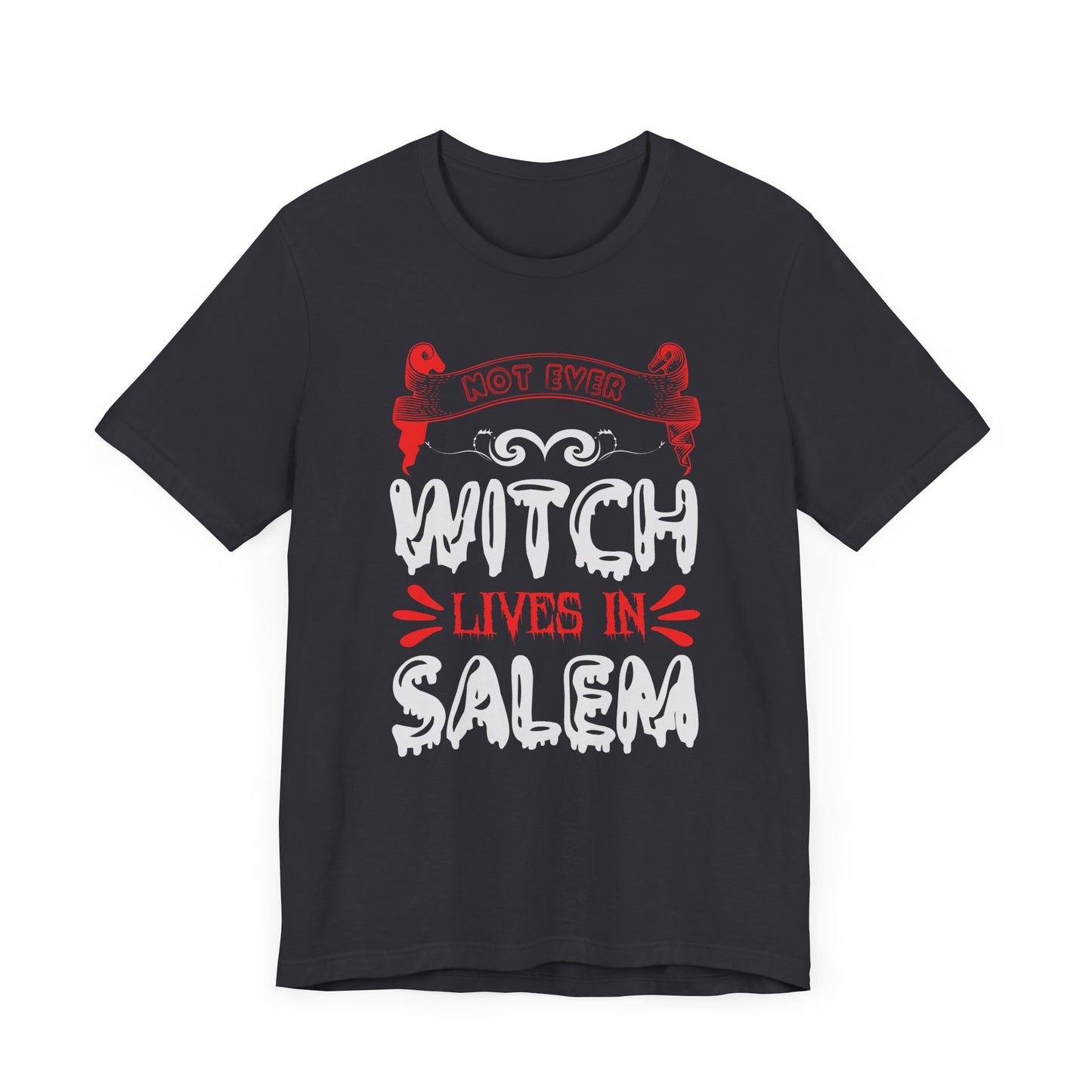Not Every Witch Lives in Salem - Unisex Jersey Short Sleeve Tee - 12482