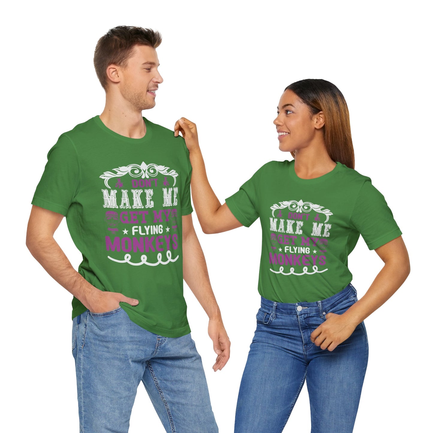 Don't Make Me Get My Flying Monkeys - Unisex Jersey Short Sleeve Tee - 12388
