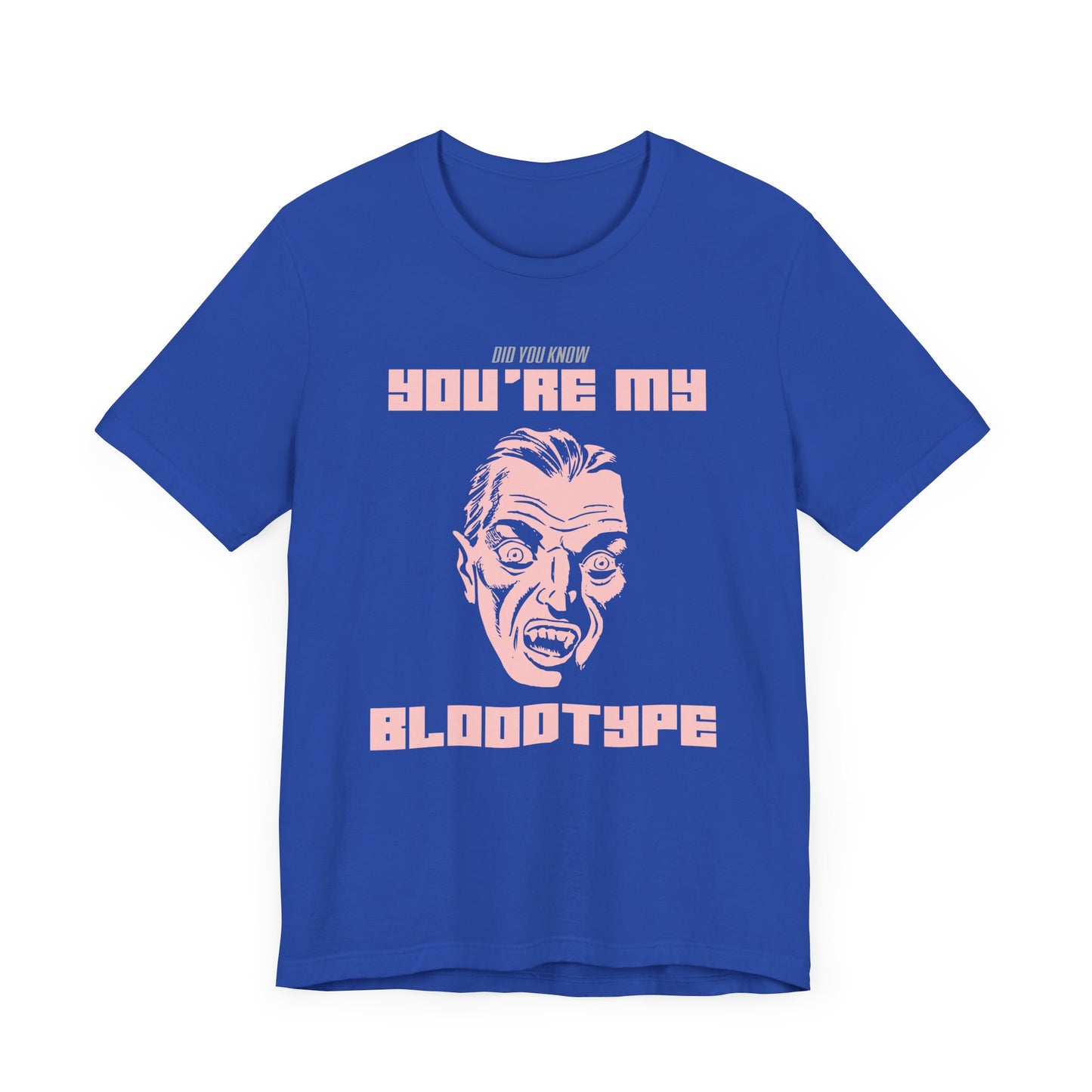 Halloween: Did You Know My Bloodtype? - Unisex Jersey Short Sleeve Tee - 12660