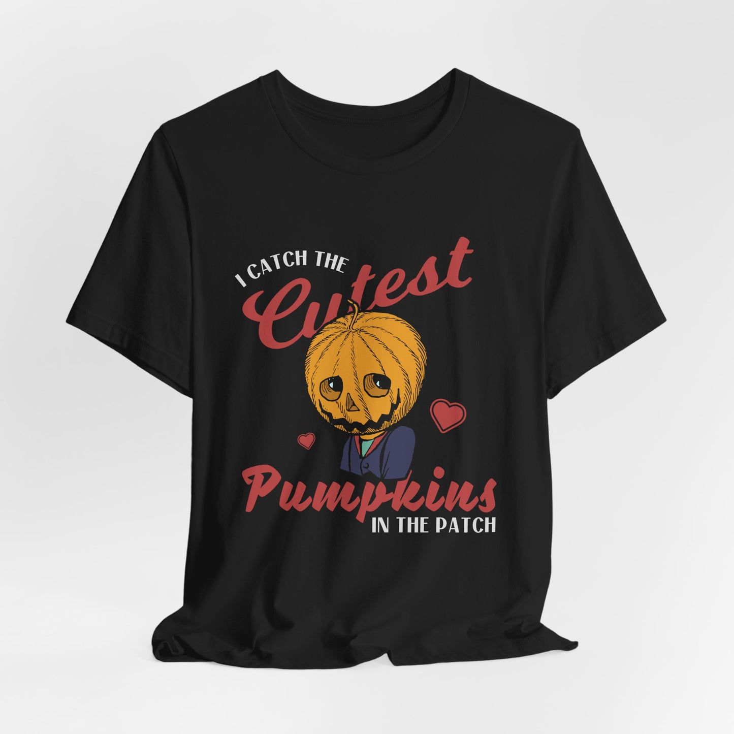 Halloween: I Catch The Cutest Pumpkins In The Patch - Unisex Jersey Short Sleeve Tee - 12922
